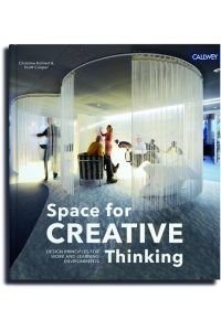 Space for Creative Thinking: Design Principles for Work and Learning Environments  - Design Principles for Work and Learning Environments