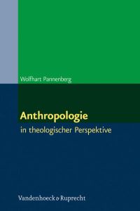 Anthropologie: in theologischer Perspektive  - in theologischer Perspektive