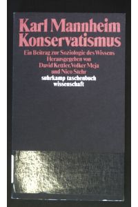 Konservatismus : e. Beitr. zur Soziologie d. Wissens.   - Suhrkamp-Taschenbuch Wissenschaft ; 478