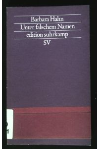 Unter falschem Namen : von der schwierigen Autorschaft der Frauen.   - Edition Suhrkamp ; 1723 = N.F., Bd. 723; Gender studies
