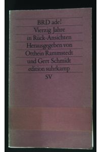 BRD ade! : Vierzig Jahre in Rück-Ansichten von Sozial- und Kulturwissenschaftlern.   - Edition Suhrkamp ; 1773 = N.F., Bd. 773