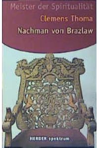 Rabbi Nachman von Brazlaw. Meister der Spiritualität