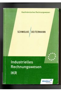 Schmolke, Deitermann, Industrielles Rechnungswesen - IKR 47. Auflage