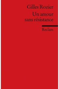 Un amour sans résistance: Roman. Text in Französisch (Reclams Universal-Bibliothek)