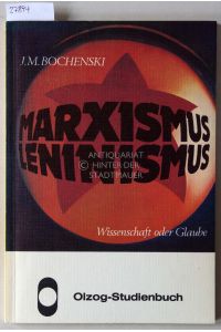 Marxismus - Leninismus: Wissenschaft oder Glaube. [= Olzog-Studienbuch]