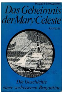 Das Geheimnis der Mary Celeste. Die Geschichte einer verlassenen Brigantine.