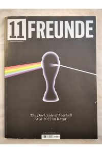 11 Freunde. Magazin für Fußballkultur. The Dark Side of Football. WM 2022 in Katar. Nr. 252.