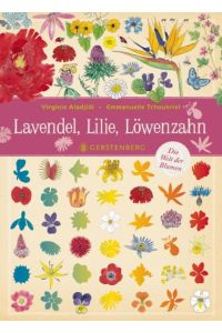 Lavendel, Lilie, Löwenzahn: Die Welt der Blumen