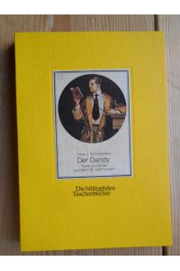 Der Dandy : Texte u. Bilder aus d. 19. Jh.   - hrsg. u. eingel. von Hans-Joachim Schickedanz / Die bibliophilen Taschenbücher ; 173