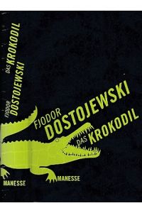 Das Krokodil.   - Erzählungen. Aus dem Russischen übersetzt von Christiane Pöhlmann. Nachwort von Eckhard Henscheid.