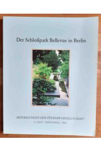 Der Schloßpark Bellevue in Berlin ; Mitteilungen der Pückler-Gesellschaft ; N. F. , H. 21