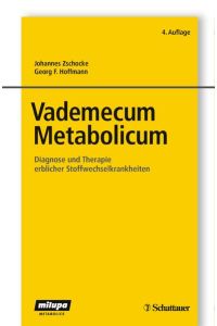 Vademecum Metabolicum: Diagnose und Therapie erblicher Stoffwechselkrankheiten