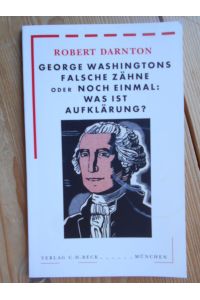 George Washingtons falsche Zähne oder noch einmal: Was ist Aufklärung.   - [Übers. von Henning Ritter] / Bibliothek des 18. Jh.