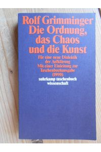 Die Ordnung, das Chaos und die Kunst : für eine neue Dialektik der Aufklärung.   - Mit e. Einl. zur Taschenbuchausg. (1990) / Suhrkamp-Taschenbuch Wissenschaft ; 885