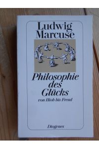 Philosophie des Glücks : Von Hiob bis Freud.   - Diogenes-Taschenbücher ; 21, 1.