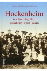 Hockenheim in alten Fotografien - Brauchtum, Feste, Feiern: Historische Bilder, entstanden zwischen 1895 und 1985 spiegeln eindrucksvoll die . . . Brauchtum, Feste, Feiern (Archivbilder)