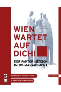 Wien wartet auf Dich!: Peopleware in deutscher Sprache. Der Faktor Mensch im DV-Management