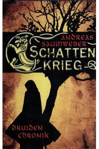 Schattenkrieg : Druidenchronik Band 1  - Aufbau-Taschenbücher ; 2608.