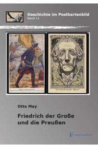Friedrich der Große und die Preußen  - Geschichte im Postkartenbild