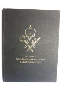 DIE BAUMEISTER DES RHEINISCH-FRÄNKISCHEN BAROCKS (BAROCKBAUMEISTER).