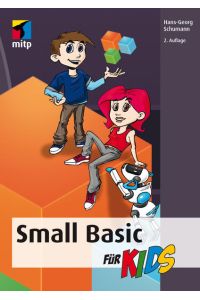 Small Basic für Kids (mitp für Kids): Alle Beispiele aus dem Buch, die Lösungen zu den Aufgaben und weiteres Material als Download im Internet