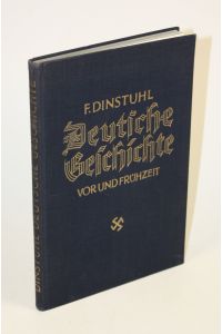 Deutsche Geschichte. Vor- und Frühzeit in Erzählungen. Ein Handbuch. Mit einem Geleitwort von Prof. Dr. Reinerth.