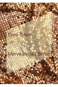 EURO TRASH (IMD)  - herausgegeben von Svenja Bromberg, Birthe Mühlhoff und Danilo Scholz ; übersetzt von Moritz Altenried [und anderen]