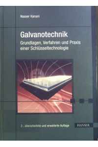 Galvanotechnik : Grundlagen, Verfahren und Praxis einer Schlüsseltechnologie.