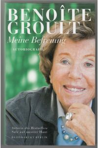 Benoite Groult. Meine Befreiung: Autobiografie