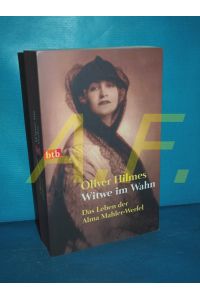 Witwe im Wahn : das Leben der Alma Mahler-Werfel  - btb , 73411