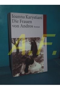 Die Frauen von Andros : Roman.   - Ioanna Karystiani. Aus dem Neugriech. von Norbert Hauser / Suhrkamp Taschenbuch , 3721