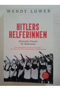 Hitlers Helferinnen : deutsche Frauen im Holocaust.   - ; aus dem Englischen von Andreas Wirthensohn / Fischer ; 03239