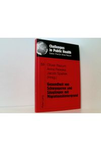 Gesundheit von Schwangeren und Säuglingen mit Migrationshintergrund (Challenges in Public Health, Band 59)  - Oliver Razum ... (Hrsg.)