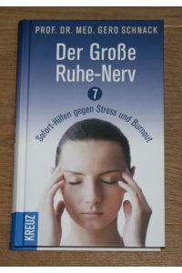 Der große Ruhe-Nerv. 7 Sofort-Hilfen gegen Stress und Burnout.