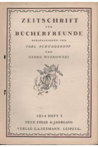 Zeitschrift für Bücherfreunde. 1914 Heft 4.   - Organ der Gesellschaft der Bibliophilen, der Deutschen Buchgewerbekünstler und der Wiener Bibliophilen-Gesellschaft.