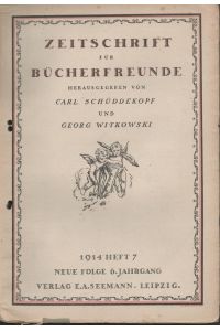 Zeitschrift für Bücherfreunde. 1914 Heft 7.   - Organ der Gesellschaft der Bibliophilen, der Deutschen Buchgewerbekünstler und der Wiener Bibliophilen-Gesellschaft.