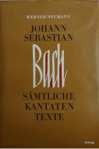 Johann Sebastian Bach. Sämtliche Kantatentexte. Unter Mitbenutzung von Rudolf Wustmanns Ausgabe der Bachschen Kirchenkantatentexte. 2. Auflage.