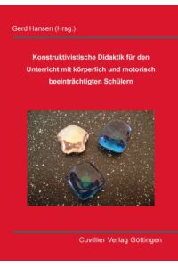 Konstruktivistische Didaktik für den Unterricht mit körperlich und motorisch beeinträchtigten Schülern  - Gerd Hansen (Hrsg.)