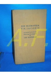 Die Schriften Friedrich Heinrich Jacobis. In Auswahl und mit einer Einleitung herausgegeben von Leo Matthias