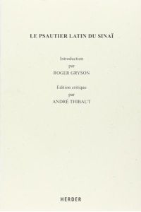 Le psautier latin du Sinaï. Introduction par Roger Gryson - Édition critique par André Thibaut. (Aus der Geschichte der lateinischen Bibel)