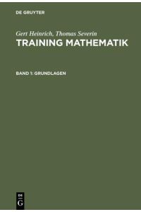 Gert Heinrich; Thomas Severin: Training Mathematik / Grundlagen