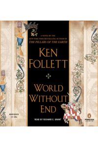 World Without End : gekürzte amerikanische Fassung. bearbeitete Fassung.   - Ken Follett ; Sprecher: Richard E. Grant / Lübbe Audio