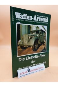 Waffen-Arsenal, Sonderband S-74: Die Einheits-Pkw der deutschen Wehrmacht (Waffen und Fahrzeuge der Heere und Luftstreitkräfte)