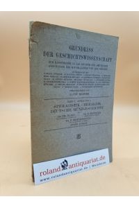 Sphragistik, Heraldik, deutsche Münzgeschichte / (= Grundriss der Geschichtswissenschaft, Band 1, Abt. 4)