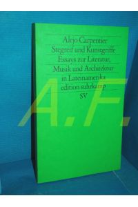 Stegreif und Kunstgriffe : Essays zur Literatur, Musik u. Architektur in Lateinamerika.   - Aus d. Span. von Anneliese Botond / Edition Suhrkamp , 1033= N.F., Bd. 33