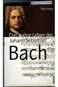 Das wahre Leben des Johann Sebastian Bach