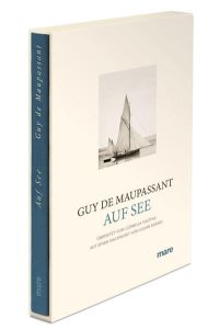 Auf See (mare-Klassiker): Nachw. v. Julian Barnes  - Guy de Maupassant. Aus dem Franz. von Cornelia Hasting. Mit einem Nachw. von Julian Barnes