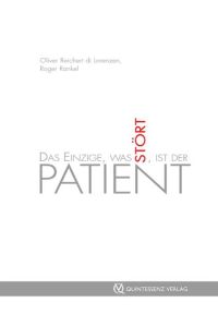 Das Einzige, was stört, ist der Patient  - Oliver Reichert di Lorenzen ; Roger Rankel