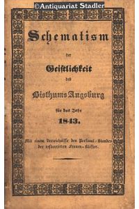 Schematismus der Geistlichkeit des Bisthums Augsburg für das Jahr 1843.   - Mit einem Verzeichnisse des Personal-Standes der restaurirten Frauenklöster.