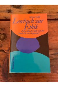 Lesebuch zur Ethik : philosophische Texte von der Antike bis zur Gegenwart. Otfried Höffe (Hrsg. ) / Beck'sche Reihe ; 4019
